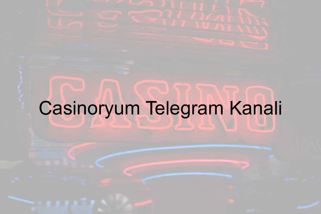 Casinoryum Telegram Kanalı 1 Casinoryum Telegram
