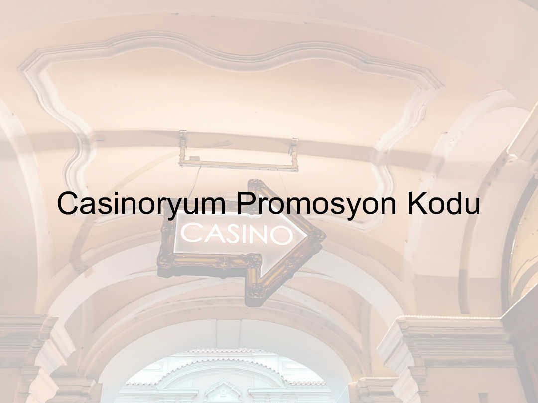 Casinoryum Promosyon Kodu 3 Casinoryum promosyon kodu